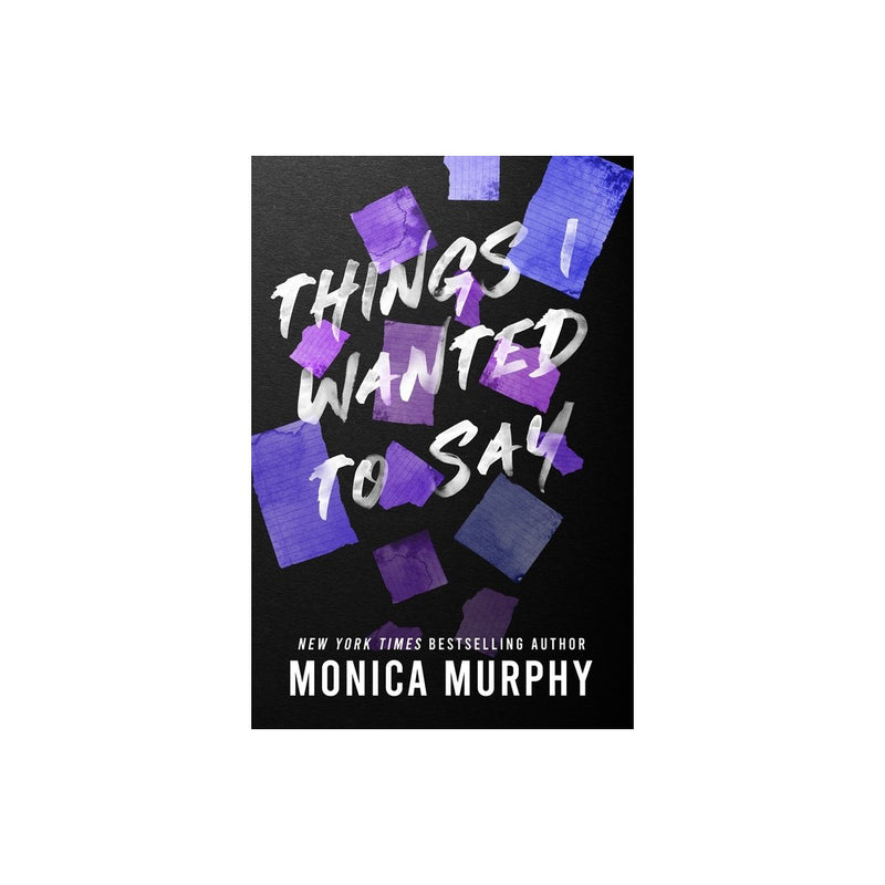 Things I Wanted to Say - (Lancaster Prep) by Monica Murphy (Paperback) *ADD 3 TO YOUR CART & 1 IS FREE!*