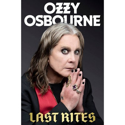 Last Rites - by Ozzy Osbourne (Hardcover) *ADD 3 TO YOUR CART & 1 IS FREE!*