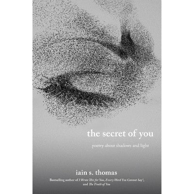 The Secret of You - by Iain S. Thomas (Paperback) *ADD 3 TO YOUR CART & 1 IS FREE!*