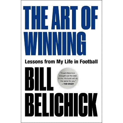 The Art Of Winning - by Bill Belichick (Hardcover) *ADD 3 TO YOUR CART & 1 IS FREE!*